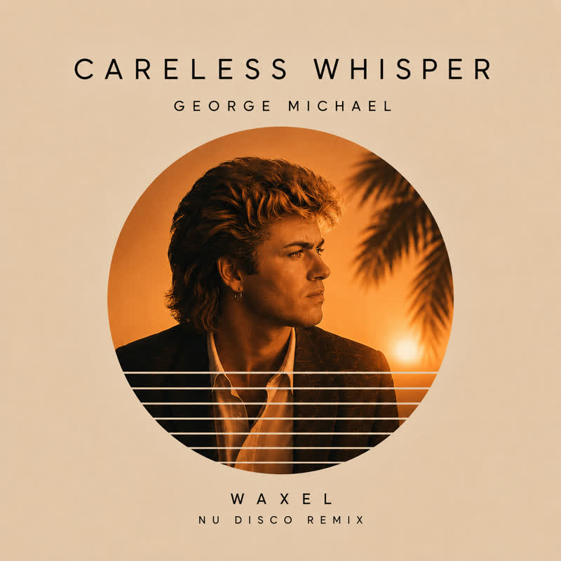 George Michael - Careless Whisper (Waxel Nu Disco Remix) artwork